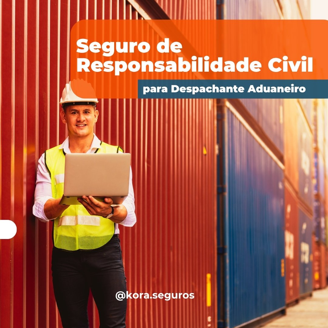 Seguro de Responsabilidade Civil para Despachante Aduaneiro